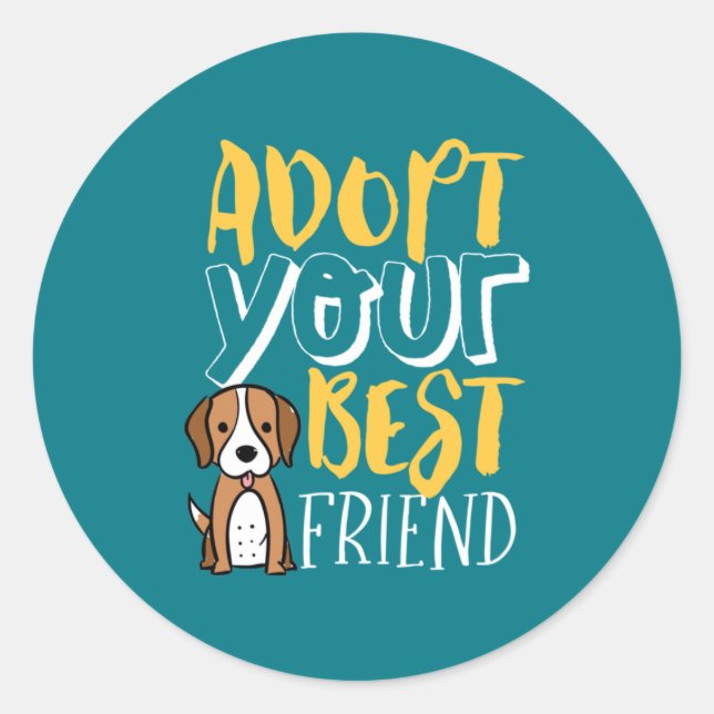 Adopt Your Best Friend Shelter Pet Cute Dog Lover Classic Round Sticker (Front)