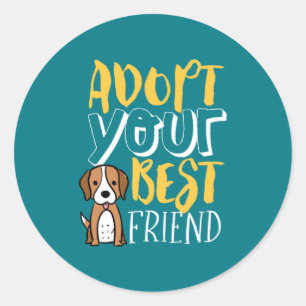 Adopt Your Best Friend Shelter Pet Cute Dog Lover Classic Round Sticker