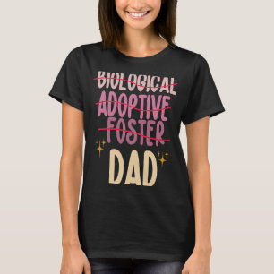 Adopted Dad  Father's Day Foster Adoptive Biologic T-Shirt