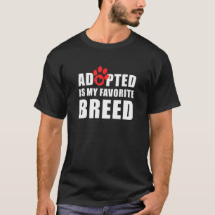 Adopted Is My Favourite Breed Cute Pawprint T-Shirt