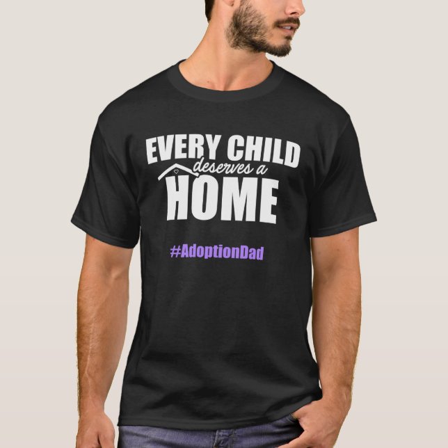 Adoption Announcement Day Family  Child Home Dad T-Shirt (Front)
