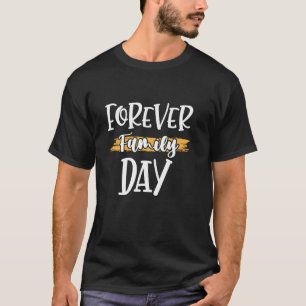 Adoption Announcement Day Forever Family T-Shirt