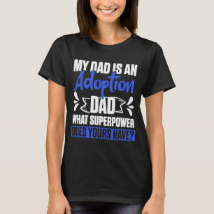 Adoption Announcement Day Power Dad Family T-Shirt