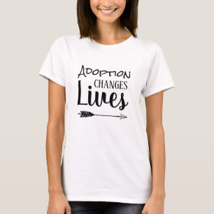 Adoption Changes Lives - Adopt Foster T-Shirt