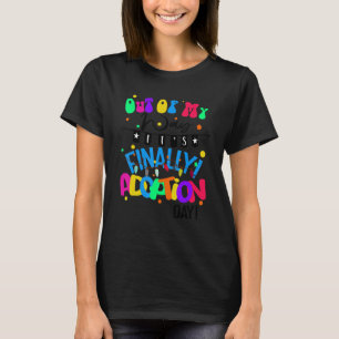 Adoption Day finally It's Adoption Day T-Shirt