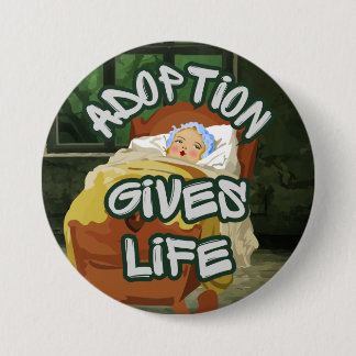 Adoption Gives Life 7.5 Cm Round Badge