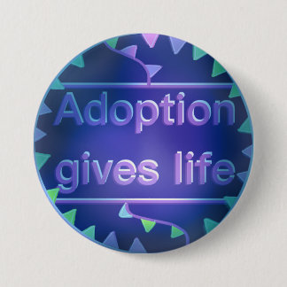 Adoption Gives Life - Version 2 7.5 Cm Round Badge
