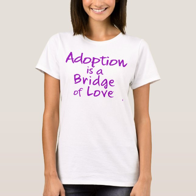 Adoption is a Bridge of Love Womens' 2-Sided Tee (Front)