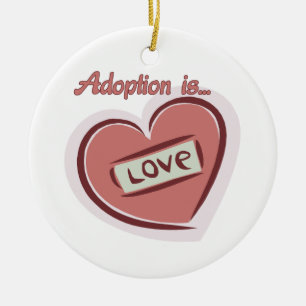 Adoption is Love Ceramic Ornament