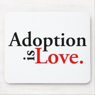Adoption Is Love Mouse Pad