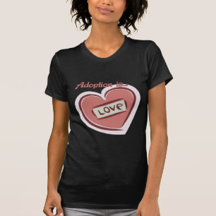 Adoption is Love T-Shirt