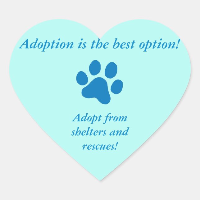 Adoption it the Best Option Blue Paw Print Heart Sticker (Front)