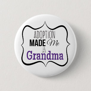 Adoption Made Me a Grandma 6 Cm Round Badge