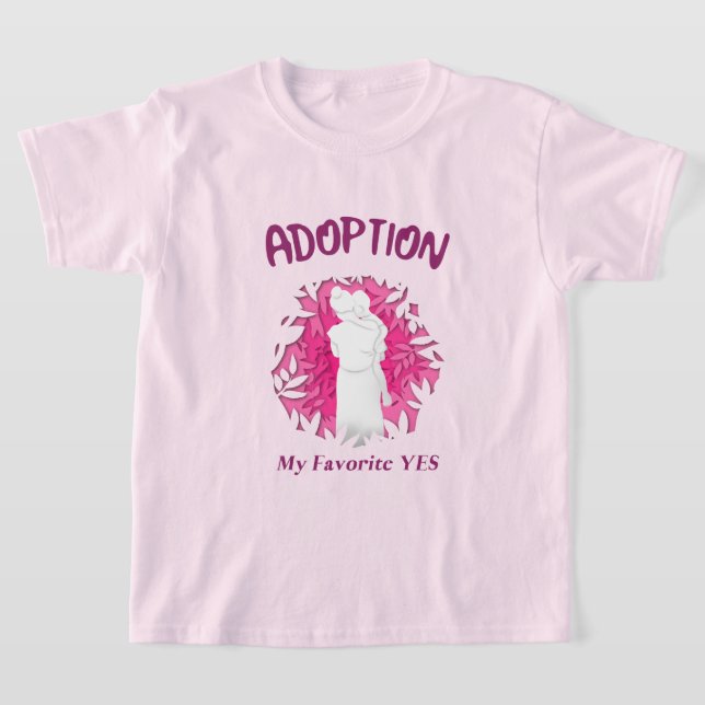 Adoption My Favourite Yes yes Adoptive Mum T-Shirt (Laydown)