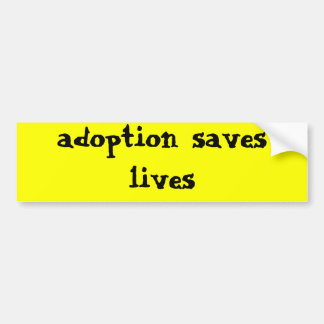 adoption saves lives bumper sticker