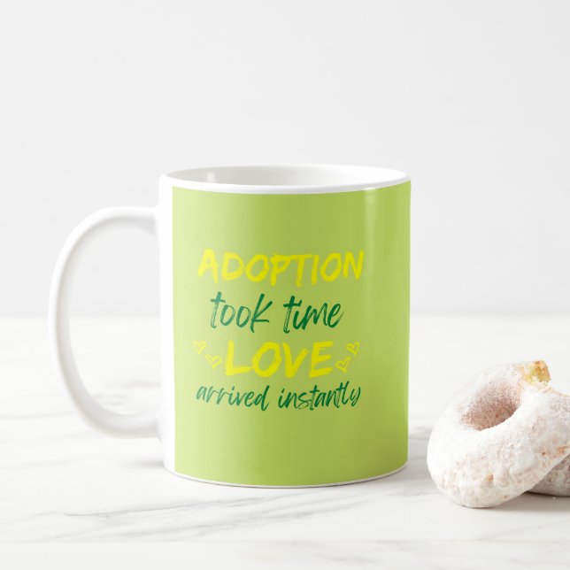 Adoption Took Time Love Arrived Instantly  Coffee Mug (With Donut)