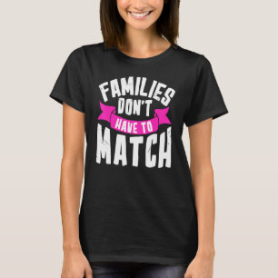 Adoptive Blended Step Parent Families Don't Have T T-Shirt