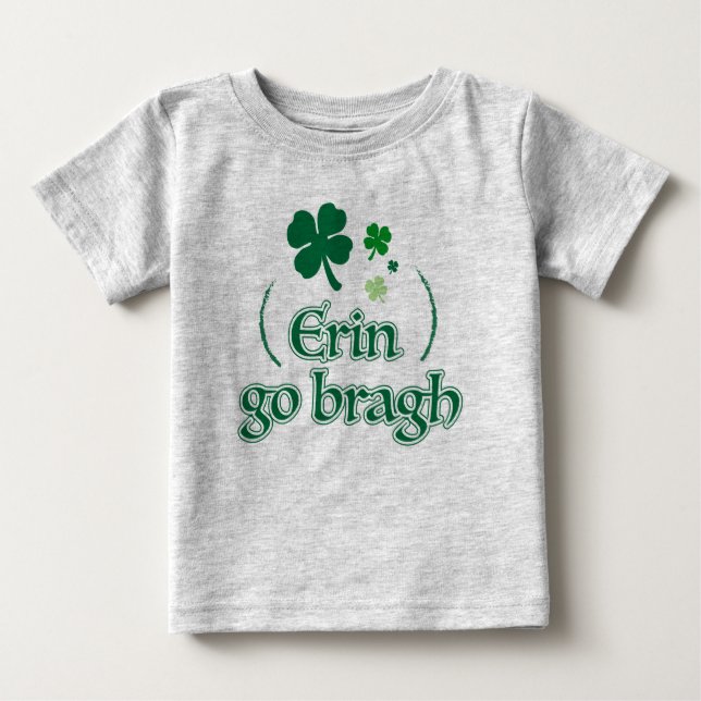 Adorable and Festive Erin go bragh Baby T-Shirt (Front)