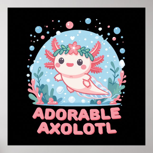 Adorable Axolotl Aquatic Cuteness Poster (Front)