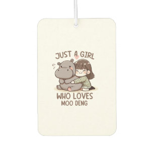 Adorable Baby Hippo, Jus A Girl Who Loves Moo Deng Car Air Freshener