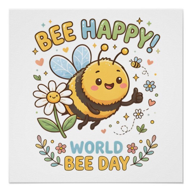 Adorable "Bee Happy!" Illustration for World Bee D Poster (Front)