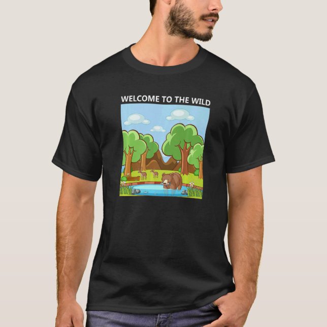 Adorable Cute Welcome to the Wild Nature Design T-Shirt (Front)