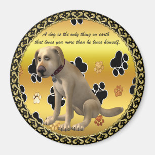 Adorable dog sitting with a cute fun quote magnet