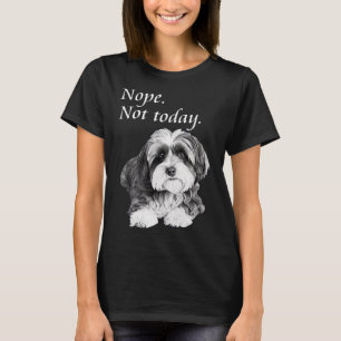 Adorable Havanese Not Today Lazy Dog T-Shirt