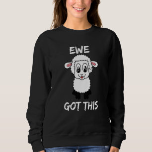 Adorable Lamb Ewe Got This To Support Inspire And  Sweatshirt