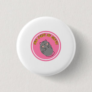 Adorable Lazy Cat "Too Cute To Move" Design 3 Cm Round Badge
