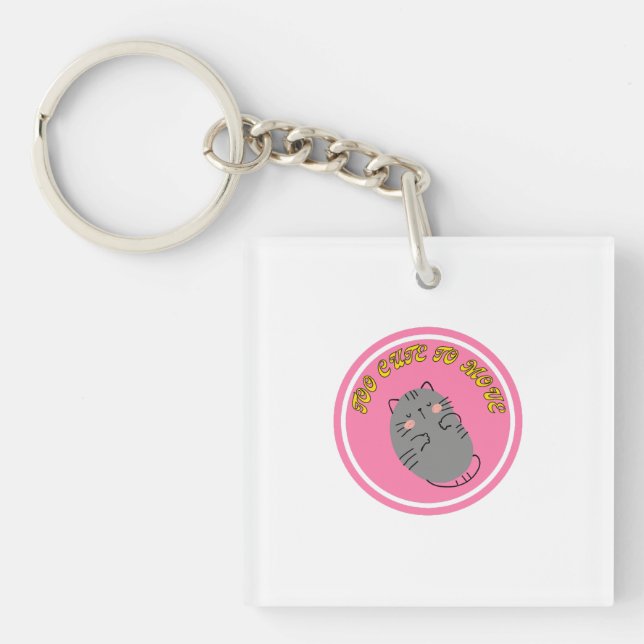 Adorable Lazy Cat "Too Cute To Move" Design Key Ring (Front)