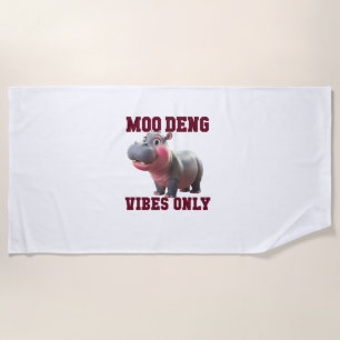 Adorable MOO DENG VIBES ONLY Good Baby Hippo Vibe  Beach Towel