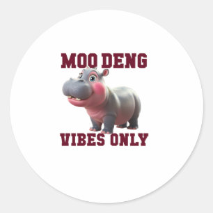 Adorable MOO DENG VIBES ONLY Good Baby Hippo Vibe Classic Round Sticker