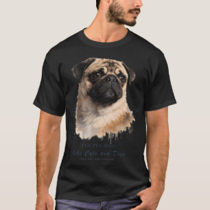 Adorable Pug Dog Watercolor Art T-Shirt