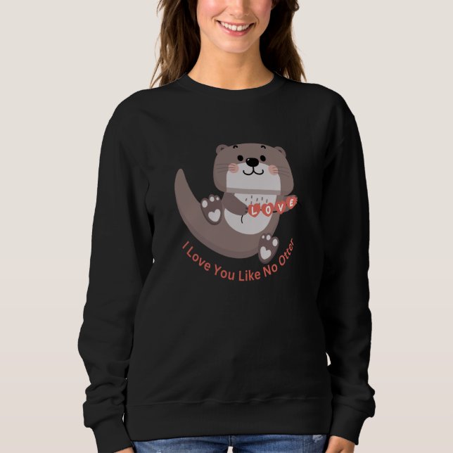 Adorable Sea Otter And Hearts For Valentines Day Sweatshirt (Front)