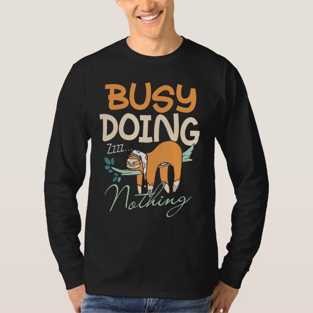 Adorable Sloth Sleeping Busy Doing Nothing T-Shirt (Front)