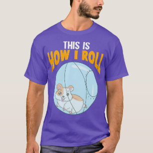 Adorable This Is How I Roll Hamster Pun T-Shirt