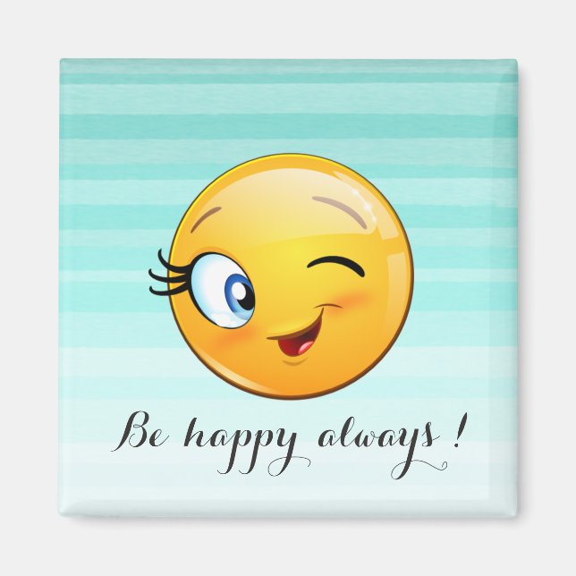 Adorable Winking Emoji Face-Be happy always Magnet (Front)
