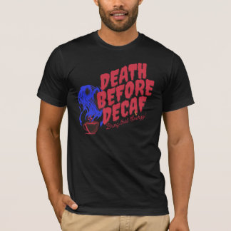 Adorables Death Before Decaf Bring That Energy! T-Shirt