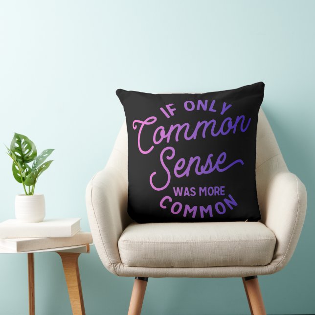 Adorables Sarcastic Funny If Only Common Sense Cushion (Chair)