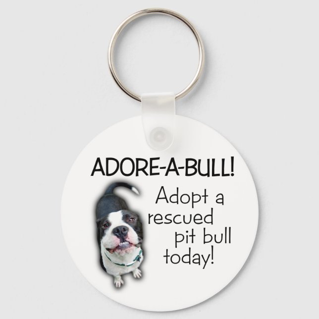 Adore-A-Bull Pit Bull! Key Ring (Front)