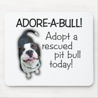 Adore-A-Bull Pit Bull! Mouse Pad