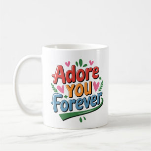 Adore You Forever - Romantic and Colourful Design Coffee Mug
