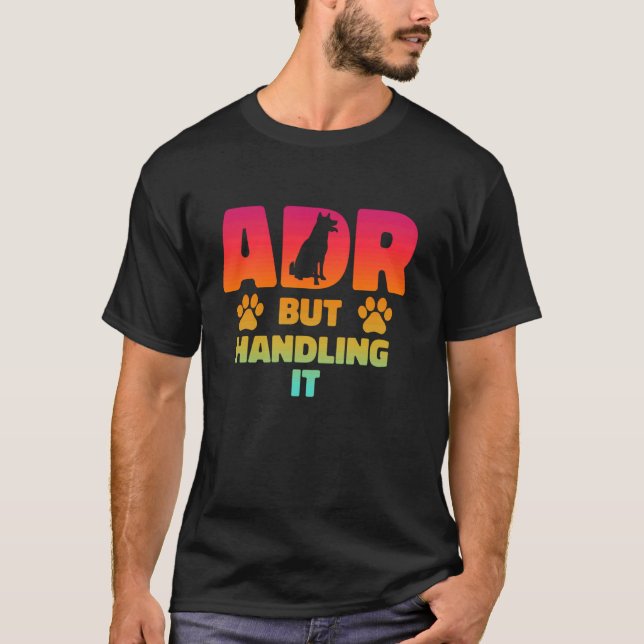 ADR But Handling It Funny Veterinary Veterinarian  T-Shirt (Front)