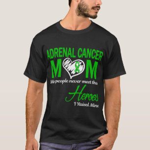 Adrenal Cancer Mum I Raised Mine T-Shirt