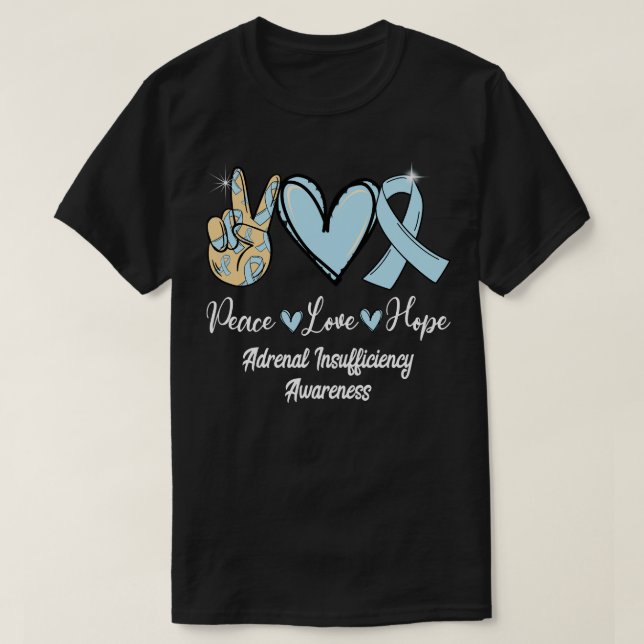 Adrenal Insufficiency Peace Love Hope Light Blue R T-Shirt (Design Front)