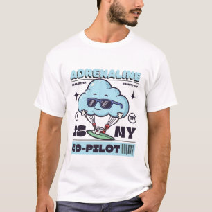 Adrenaline is my co-pilot T-Shirt