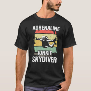 Adrenaline Junkie Skydiver T-Shirt