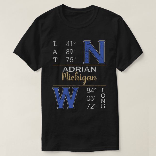 Adrian Michigan  Latitude and Longitude  T-Shirt (Design Front)