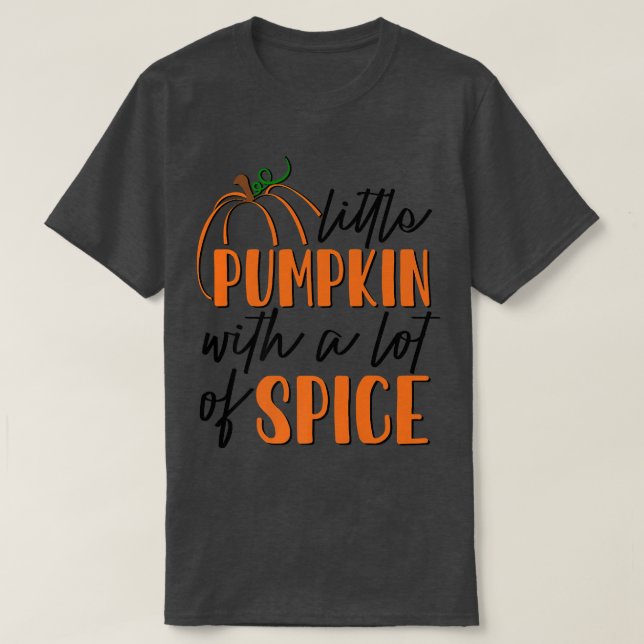 AdrL Little Pumpkin With A Lot Of Spice Autumn Fal T-Shirt (Design Front)